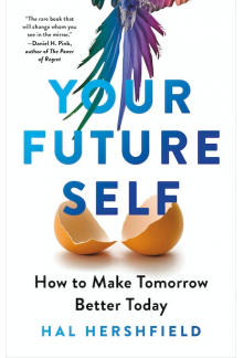 Your Future Self: How to Make Tommorow Better Today - Humanitas