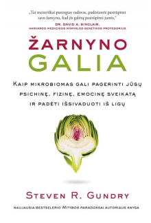 Žarnyno galia. Kaip mikrobiomas gali pagerinti jūsų psichinę, fizinę, emocinę sveikatą ir padėti išsivaduoti iš ligų - Humanitas