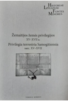 Žemaitijos žemės privilegijosXV - XVII a. - Humanitas