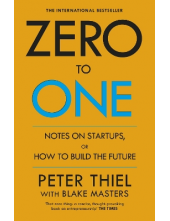 Zero To One: Notes on Start Ups, or How to Build the Future - Humanitas
