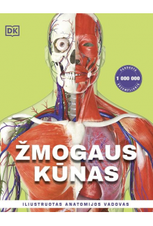 Žmogaus kūnas. Iliustruotas anatomijos vadovas - Humanitas