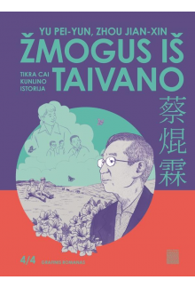Žmogus iš Taivano 4/4. Tikra Cai Kunlino istorija - Humanitas