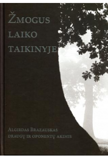 Žmogus laiko taikinyje + CD:Algirdas Brazauskas draugų ir oponentų akimis (su CD) - Humanitas