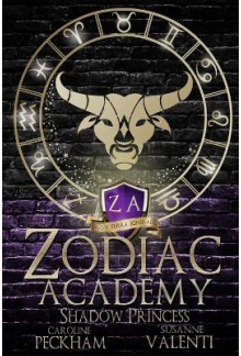 Zodiac Academy 4 : Shadow Prin cess - Humanitas